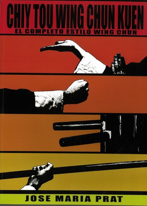 Chiy tou wing chun kuen. El completo estilo wing chun