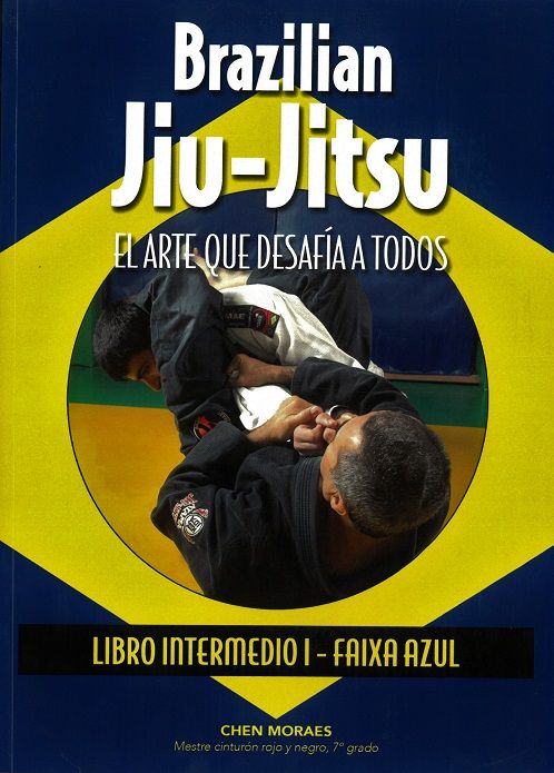 Brazilian Jiu-Jitsu, el arte que desafía a todos. Libro intermedio I - Faixa azul