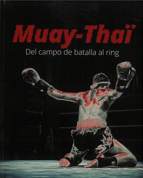 Muay-Thai. Del campo de batalla al ring