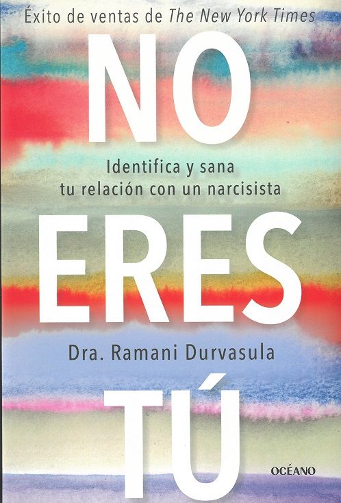 No eres tú. Identifica y sana tu relación con un narcisista