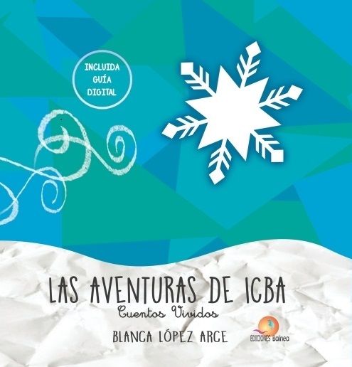 Las aventuras de ICBA. Cuentos vividos