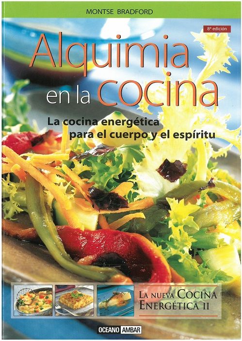 Alquimia en la cocina. La cocina energética para el cuerpo y el espíritu
