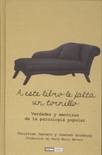 A este libro le falta un tornillo. Verdades y mentiras de la psicología popular