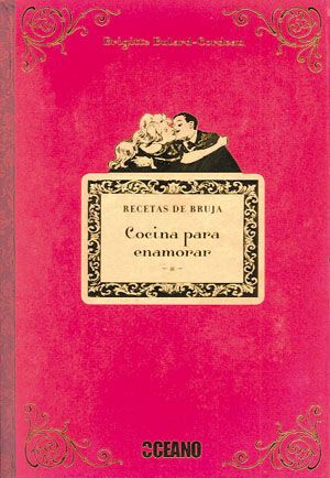 Cocina para enamorar: Recetas de bruja.