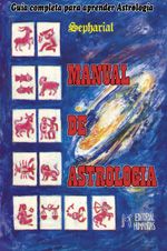 Manual de astrología. Guía completa para aprender astrología