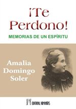 Te perdono. Memorias de un espíritu