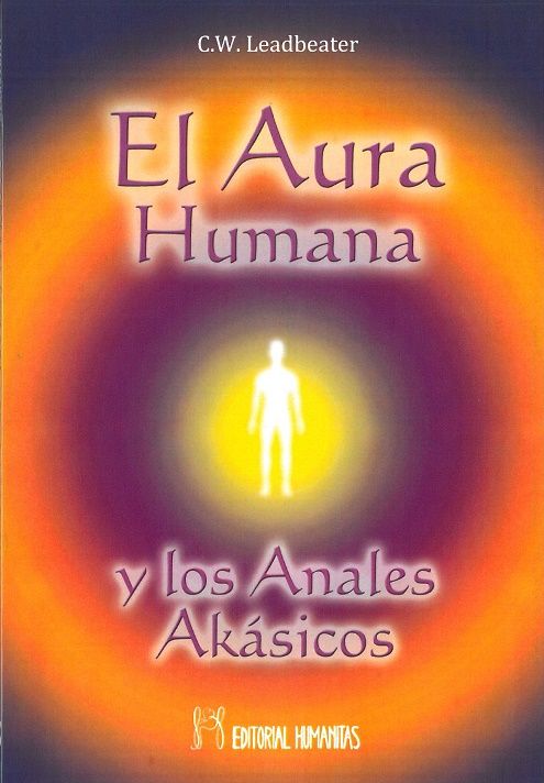 El aura humana y los anales akáshicos. Su naturaleza y funciones