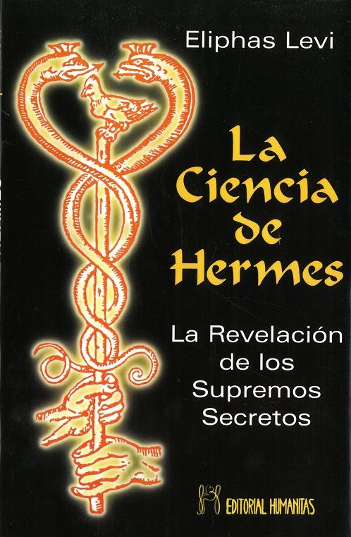 La ciencia de Hermes. La revelación de los supremos secretos