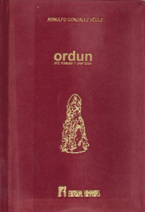 Ordun. Aye Yoruba y Santería. Culto, leyendas y tradiciones. Rituales de adivinación