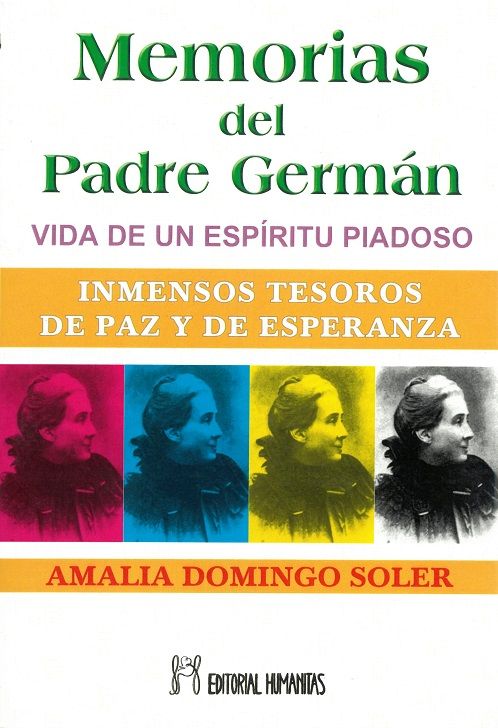 Memorias del padre Germán. Vida de un espíritu piadoso. Inmensos tesoros de paz y de esperanza