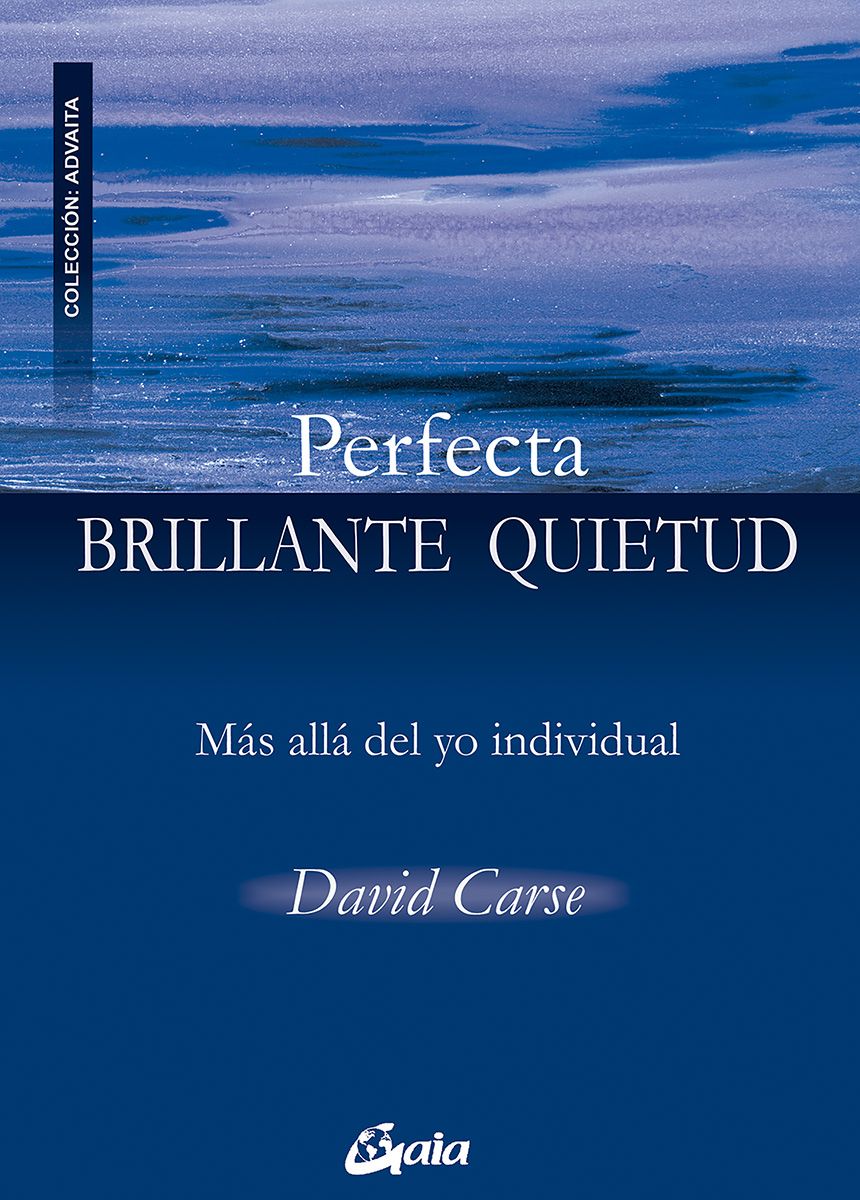 Perfecta Brillante Quietud. Más allá del yo individual