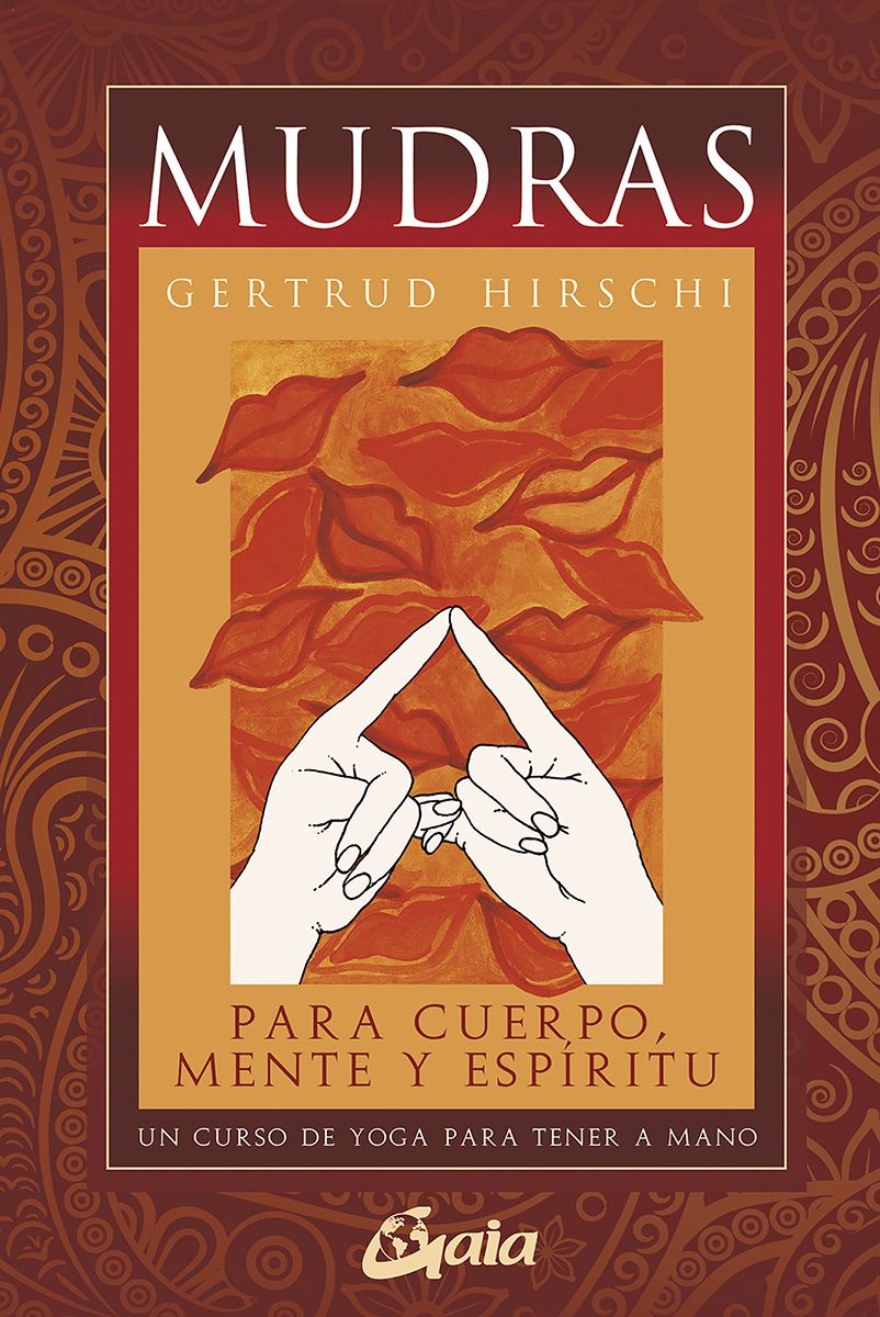 Mudras para cuerpo, mente y espíritu. Un curso de yoga para tener a mano