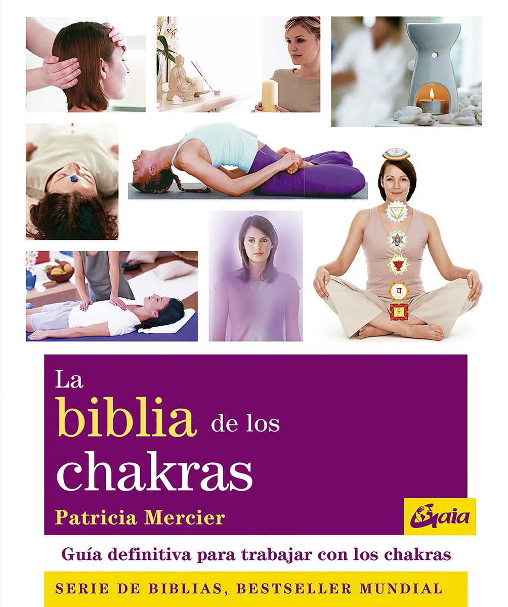 La biblia de los chakras. Guía definitiva para trabajar con los chakras