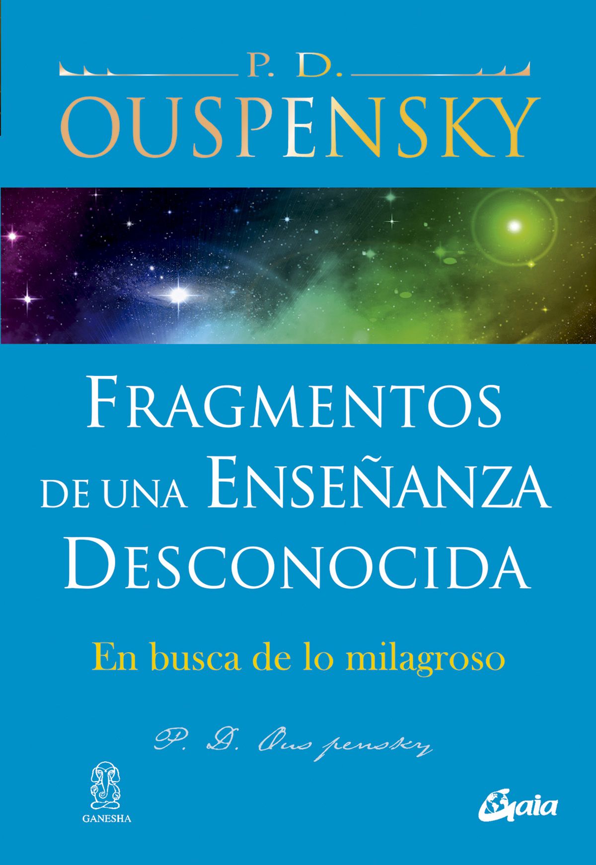 Fragmentos de una enseñanza desconocida. En busca de lo milagroso
