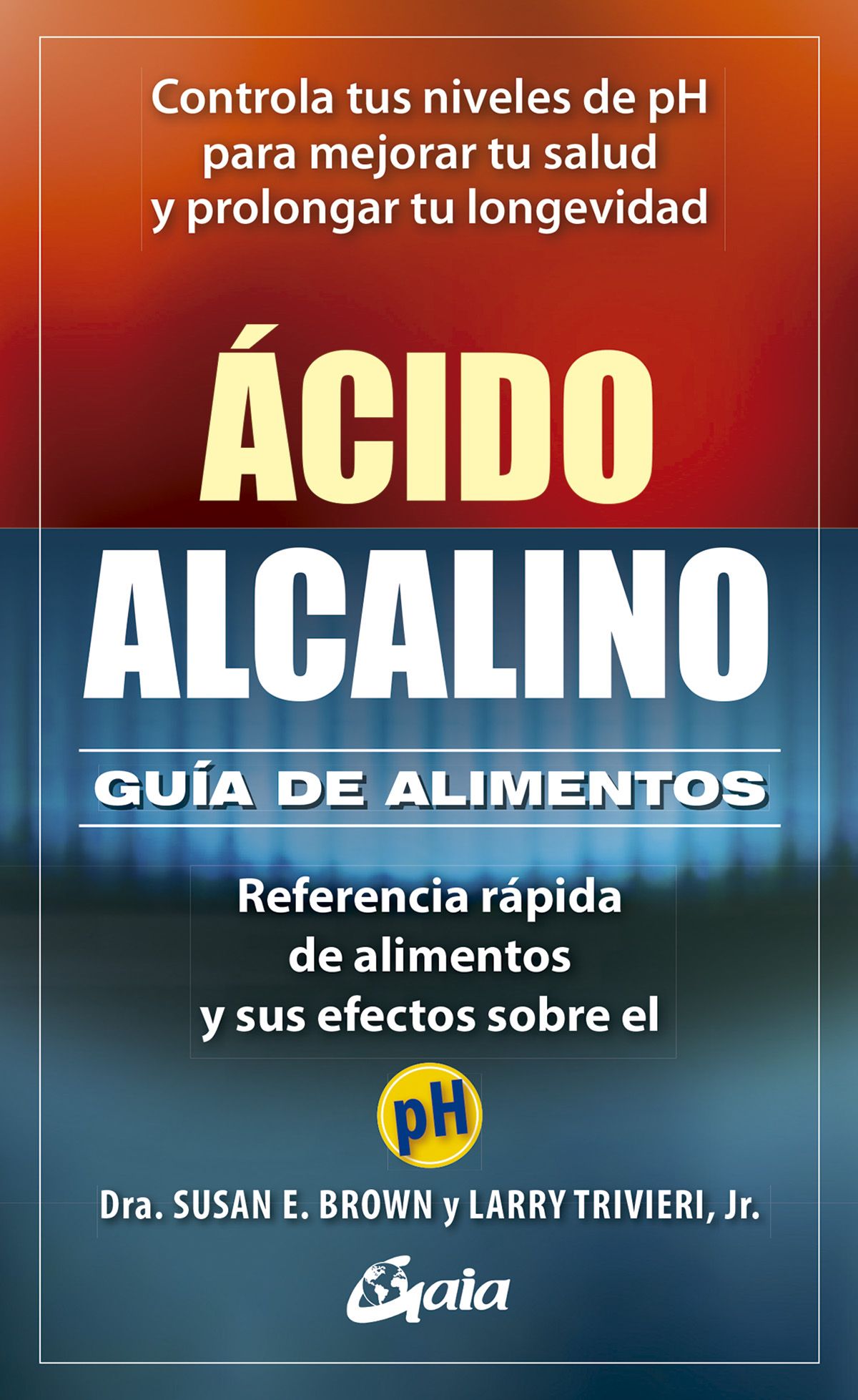 Ácido-Alcalino: Guía de alimentos. Referencia rápida de alimentos y sus efectos sobre el pH