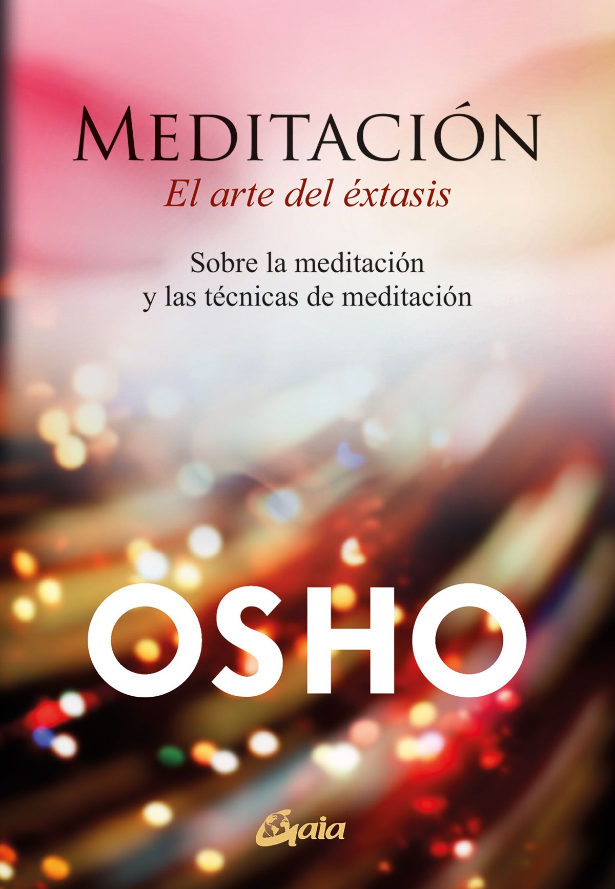 Meditación, el arte del éxtasis. Sobre la meditación y las técnicas de meditación
