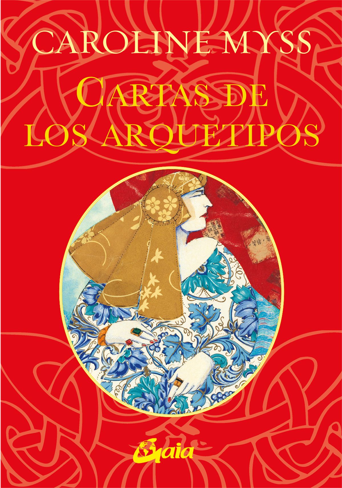 Cartas de los arquetipos. Descubre las fuerzas arquetípicas que rigen tu vida en cada momento
