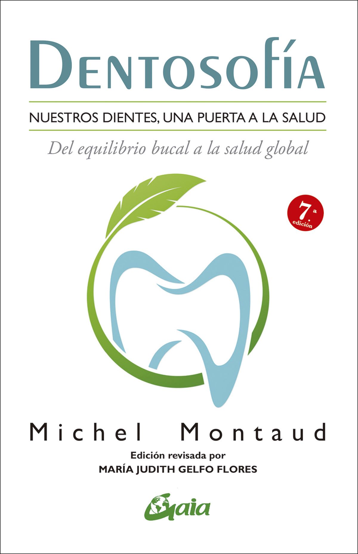 Dentosofía. Nuestros dientes, una puerta a la salud. Del equilibrio bucal a la salud global