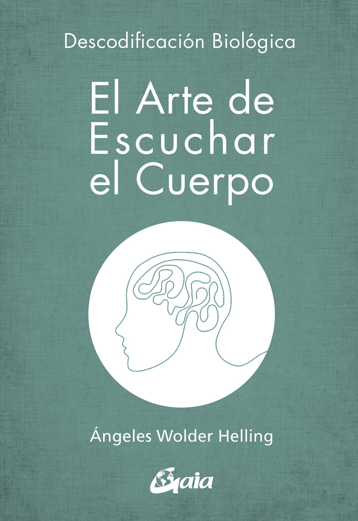 El arte de escuchar el cuerpo. Descodificación biológica original