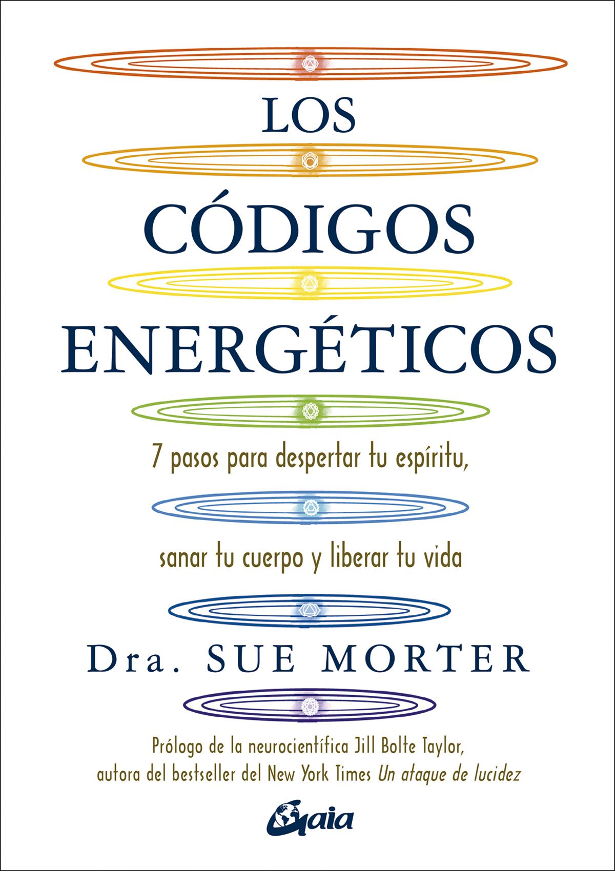 Los códigos energéticos. 7 pasos para despertar tu espíritu, sanar tu cuerpo y liberar tu vida