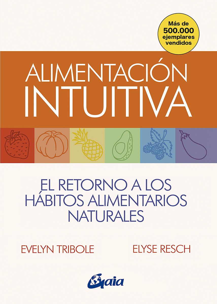 Alimentación intuitiva. El retorno a los hábitos alimentarios naturales