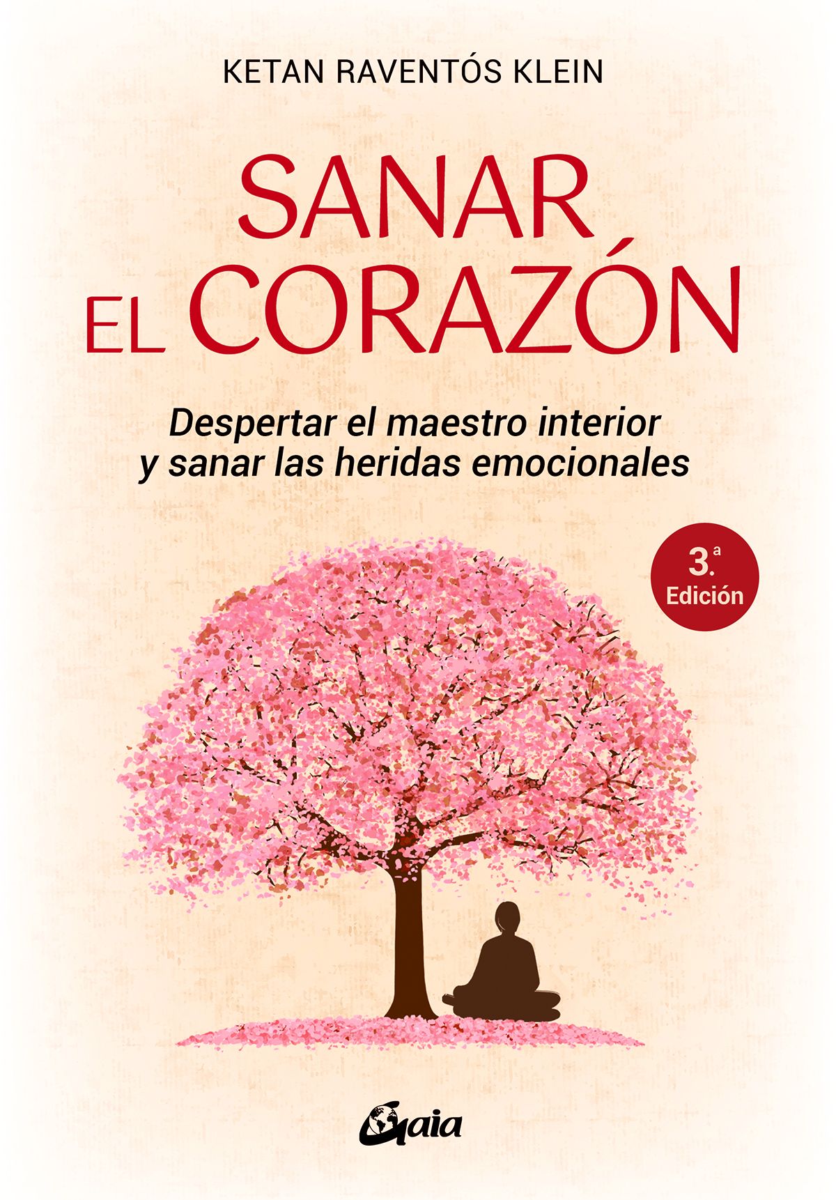 Sanar el corazón. Despertar el maestro interior y sanar las heridas emocionales