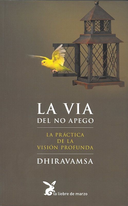 La vía del no apego. La práctica de la visión profunda