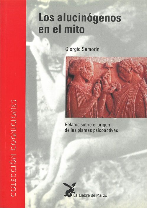 Los alucinógenos en el mito. Relatos sobre el origen de las plantas psicoactivas