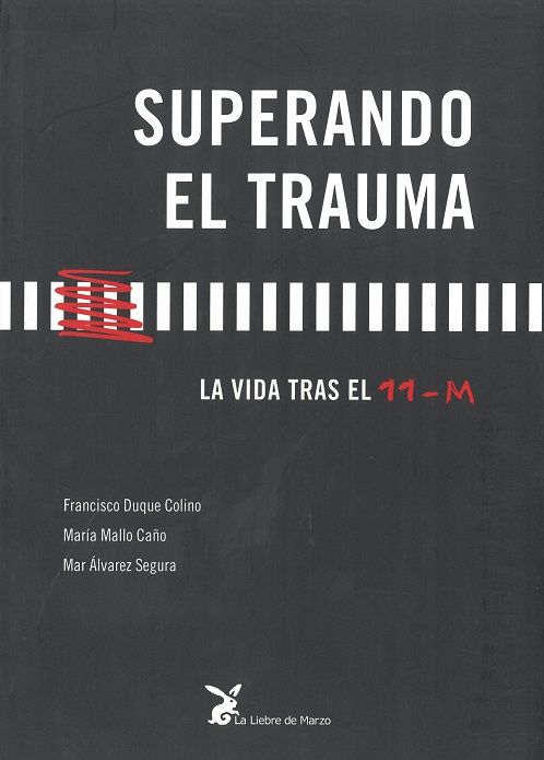 Superando el trauma. La vida tras el 11-M