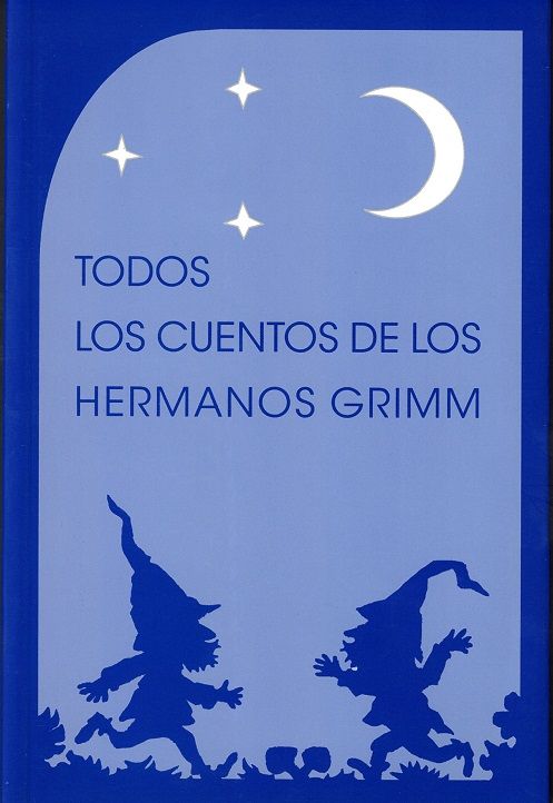 Todos los cuentos de los hermanos Grimm.