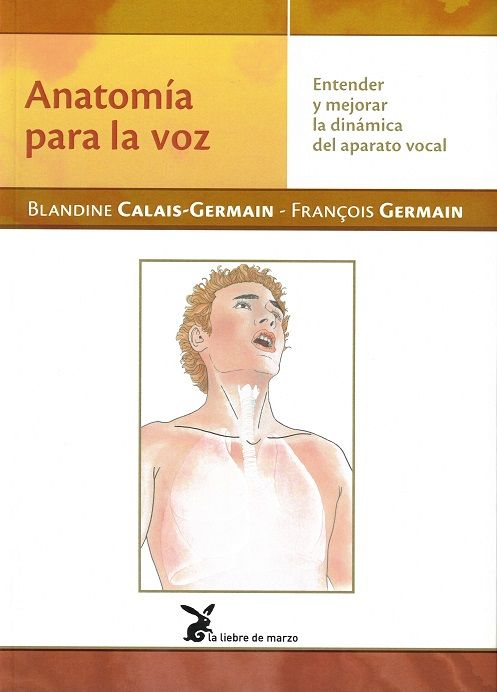 Anatomía para la voz. Entender y mejorar la dinámica del aparato vocal