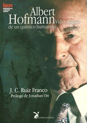Albert Hofmann. Vida y legado de un químico humanista