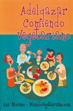 Adelgazar comiendo vegetariano.