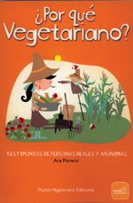 ¿Por qué vegetariano?. Testimonios de personas reales y anónimas