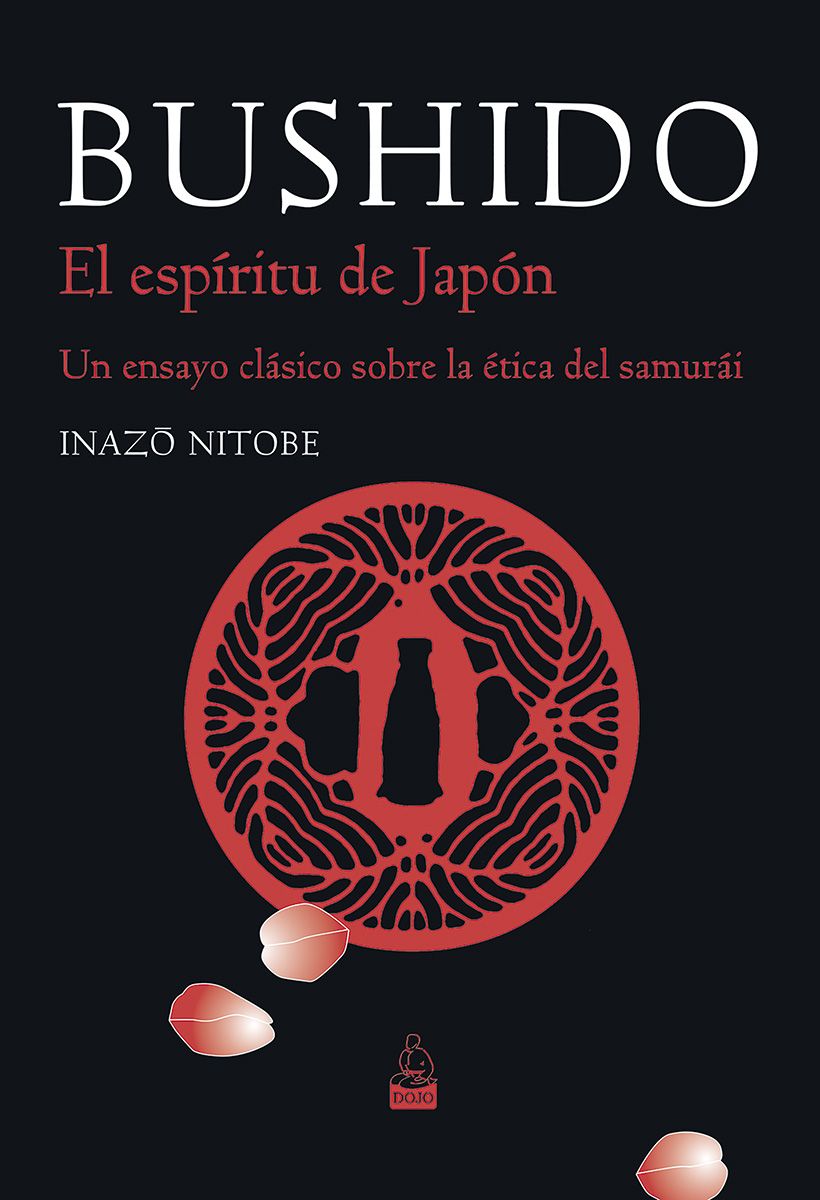 Bushido. El espíritu de Japón. Un ensayo clásico sobre la ética del samurái