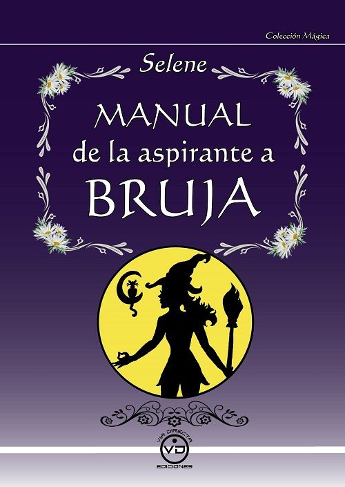 Manual de la aspirante a bruja. Magia y Brujería