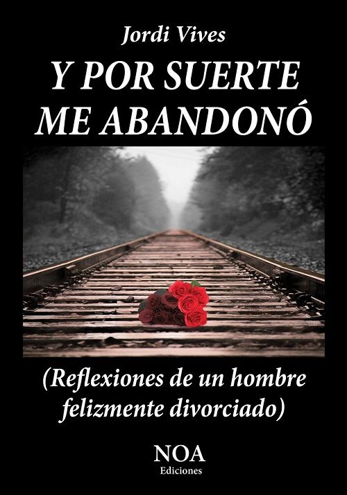 Y por suerte me abandonó.