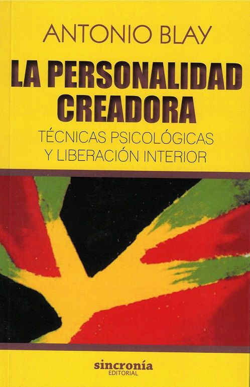 La personalidad creadora. Técnicas psicológicas y liberación interior