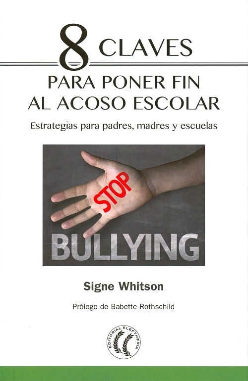 8 claves para poner fin al acoso escolar. Estrategias para padres, madres y escuelas