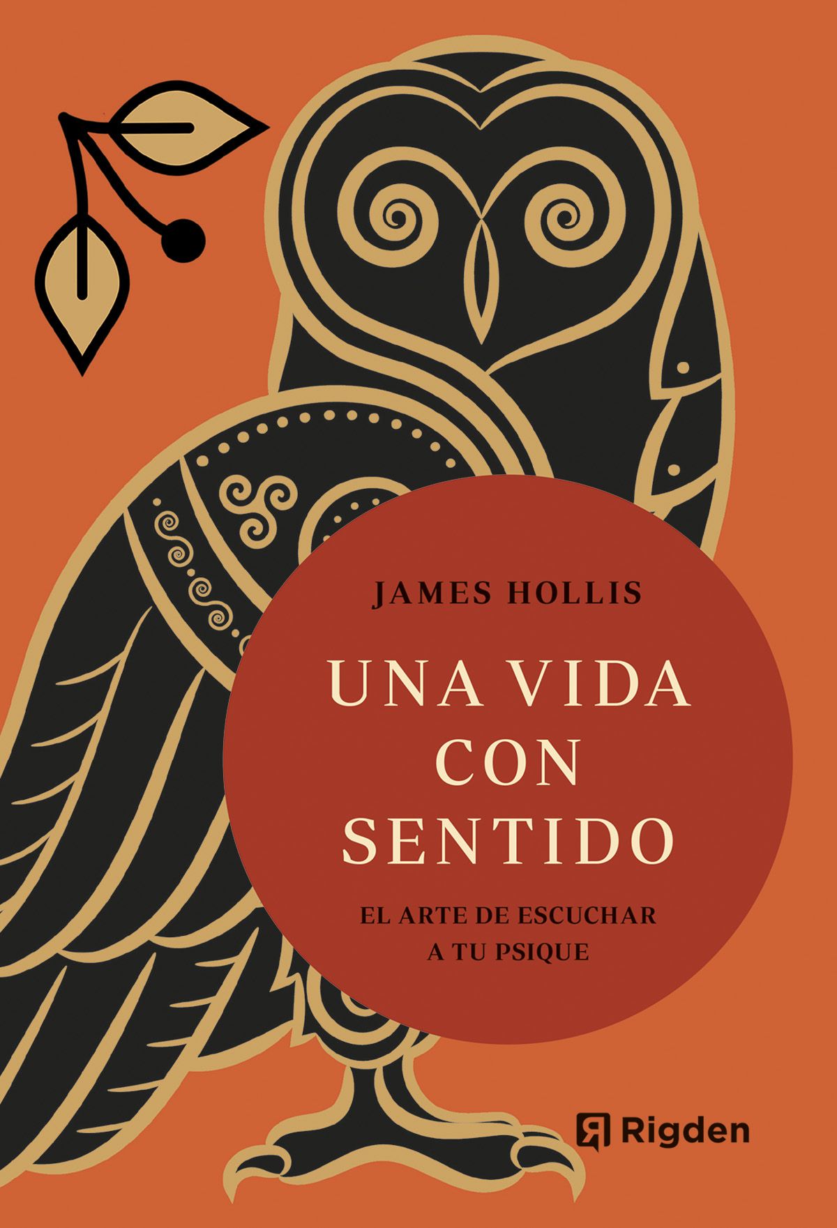 Una vida con sentido. El arte de escuchar a tu psique