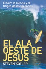 El ala oeste de Jesús. El surf, la ciencia y el origen de las creencias