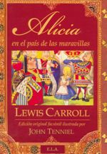 Alicia en el país de las maravillas. Edición Original. Facsímil ilustrada porJohn Tenniel
