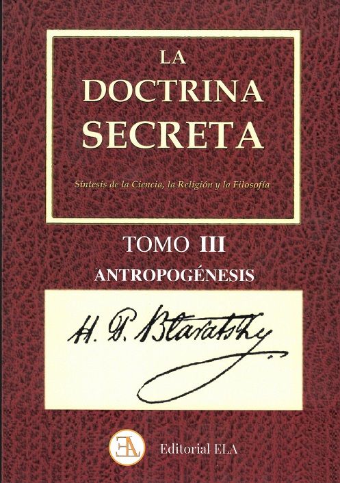 La doctrina secreta. Tomo III - Antropogénesis. Síntesis de la Ciencia, la Religión y la Filosofía