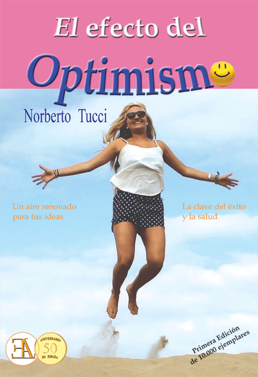 El fecto del optimismo. Un aire renovado para tus ideas. La clave del éxito y la salud