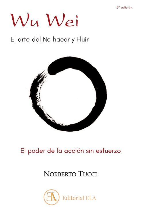 Wu wei, el arte del no hacer y fluir. El poder de la acción sin esfuerzo