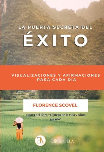 La puerta secreta del éxito. Visualizaciones y afirmaciones para cada día