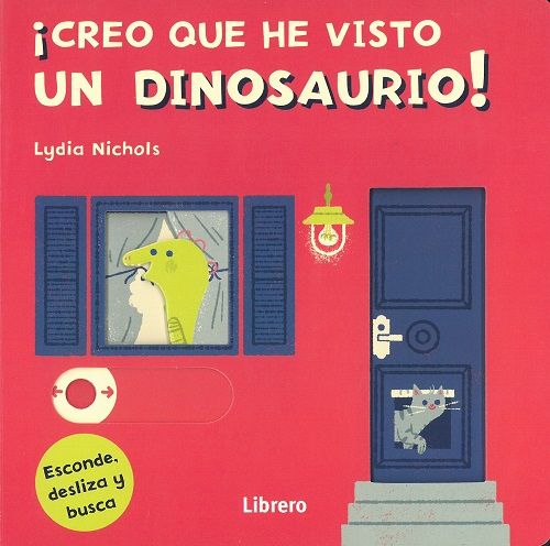 ¡Creo que he visto un dinosaurio!. Esconde, desliza y busca
