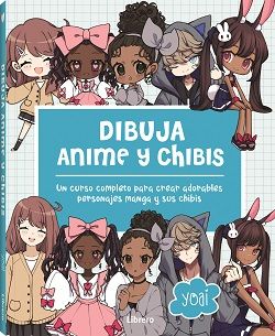 Dibuja anime y chibis. Un curso completo para crear adorables personajes manga y sus chibis