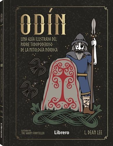 Odín. Una guía ilustrada del padre todopoderoso de la mitología nórdica