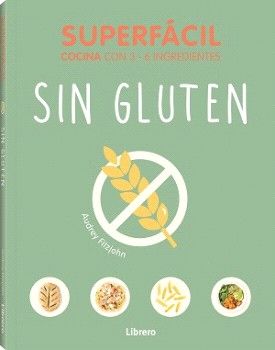 Superfácil sin gluten. Cocina con 3-6 ingredientes